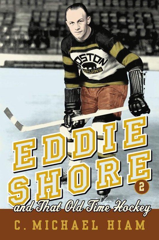 Eddie Shore and that Old-Time Hockey - cover