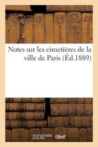 Notes Sur Les Cimeti�res de la Ville de Paris