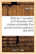 �dict Des 7 Novembre Et 19 D�cembre 1643, Portant Cr�ation En H�r�dit�, d'Un Premier Huissier