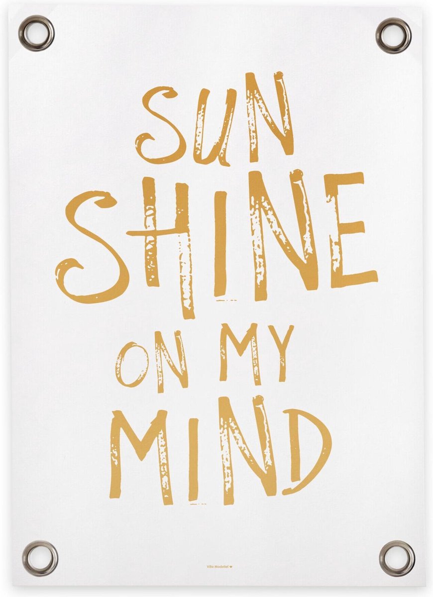 Villa Madelief Tuinposter wit geel sunshine on my mind - 70x100cm - Vinyl - Tuindecoratie - Schuttingposter - Tuindoek - Buitenposter voor in de tuin - Waterafstotend - Quote Collectie