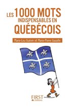 Le petit livre de - Le petit livre de - 1000 mots indispensables en quebecois