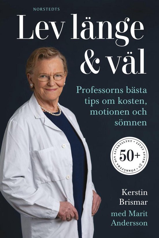 Lev länge & väl : professorns bästa tips om kosten, motio ... - cover