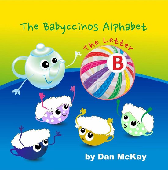 The Babyccinos Alphabet - The Babyccinos Alphabet The Letter B