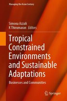 Managing the Asian Century - Tropical Constrained Environments and Sustainable Adaptations
