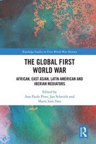 Routledge Studies in First World War History - The Global First World War