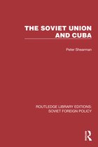 Routledge Library Editions: Soviet Foreign Policy-The Soviet Union and Cuba