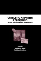 Catalytic Naphtha Reforming, Revised and Expanded
