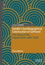 Gandhi’s Autobiographical Construction of Selfhood