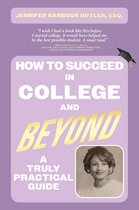 How To Succeed In College and Beyond