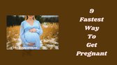 9 fastest way to get pregnant
