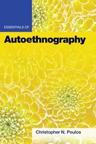 Essentials of Qualitative Methods Series- Essentials of Autoethnography
