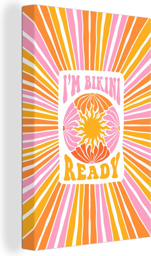 Canvas Schilderij Quote - Roze - Geel - Oranje - I am bikini ready - 40x60 cm - Wanddecoratie