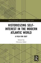Political Economies of Capitalism, 1600-1850- Historicizing Self-Interest in the Modern Atlantic World