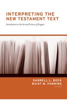 Interpreting the New Testament Text Introduction to the Art and Science of Exegesis