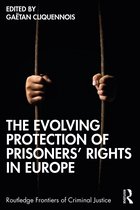 Routledge Frontiers of Criminal Justice-The Evolving Protection of Prisoners’ Rights in Europe