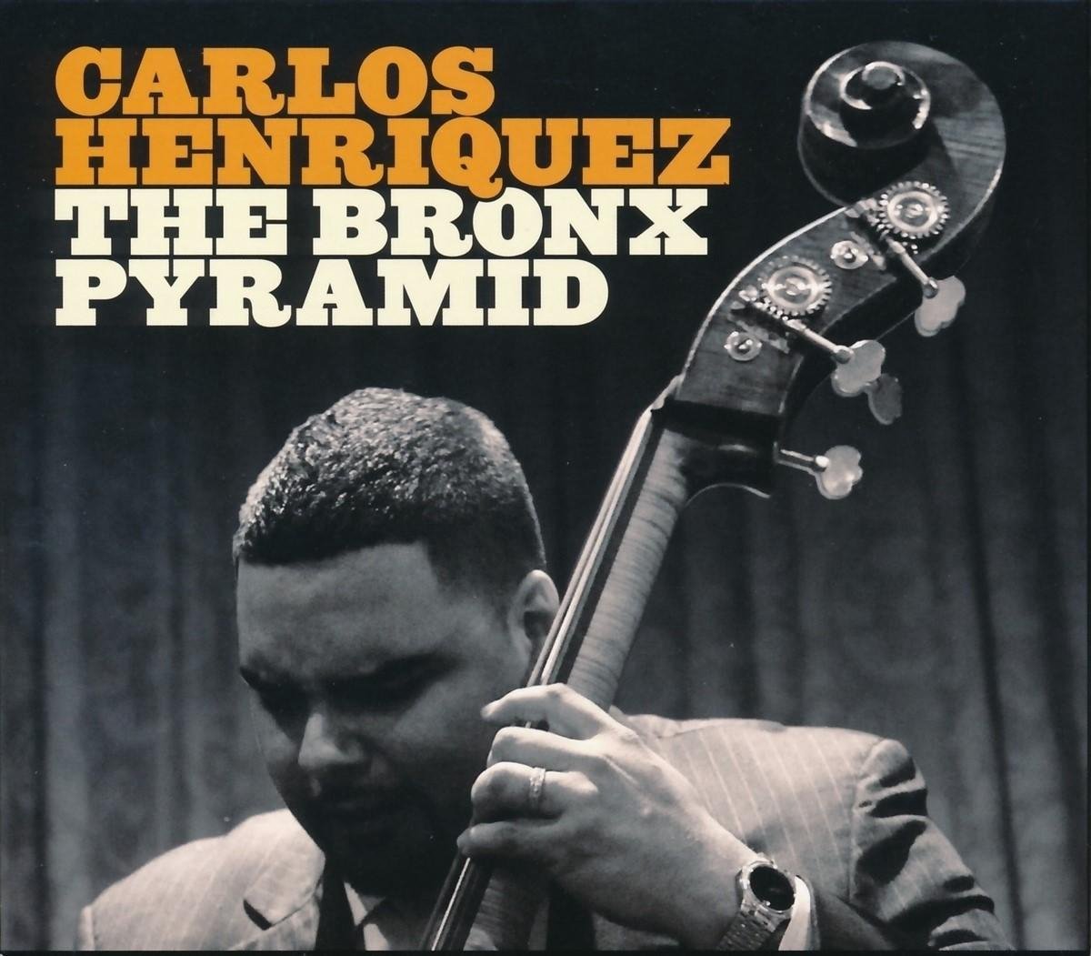 Carlos Henriquez - The Bronx Pyramid (CD)