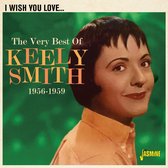 Keely Smith - I Wish You Love. The Very Best 1956-1959 (CD)