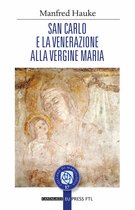 Mariologia 17 - San Carlo e la venerazione alla Vergine Maria