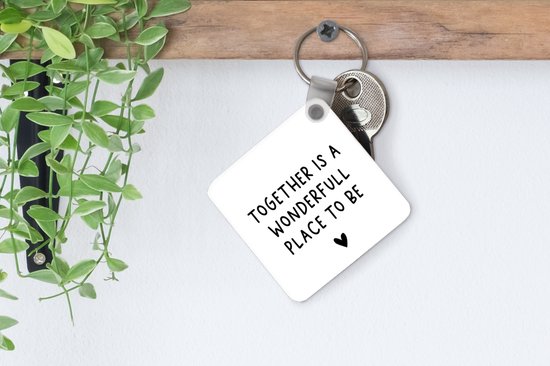 Porte-clés - Citation anglaise Together is a wonderful place to be with a heart - Plastique