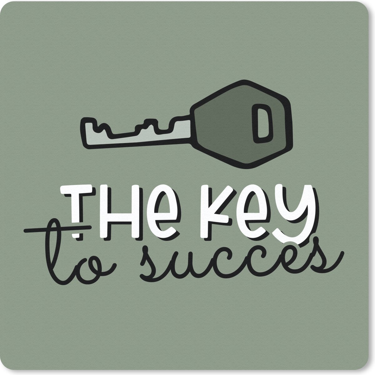 Muismat 20x20 cm - Mousepad Spreuken - Sleutel - The key to succes - Quotes - Muismatten