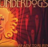 Underdogs - Ready To Burn (CD)