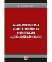 Pazarlamada Uygulanan Rekabet Stratejilerinin Rekabet Hukuku