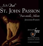 Apollo's Fire Baroque Orchestra & Apollo's Singers - Bach: St. John Passion (2 CD)