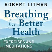 Breathing for Better Health Exercises & Meditations