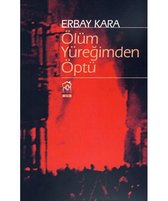 Ölüm Yüreğimden Öptü