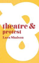 Theatre And - Theatre and Protest