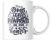 Dog Lover Mok met tekst: Dogs leave pawprints on our hearts | Honden Liefhebber | Honden Spreuk | Cadeau | Koffiemok | Koffiebeker | Theemok | Theebeker