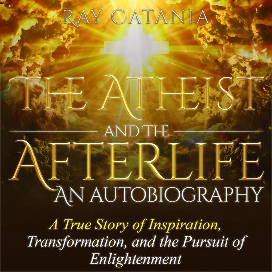 The Atheist and the Afterlife - an Autobiography - cover