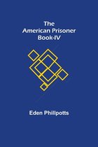 The American Prisoner Book-IV