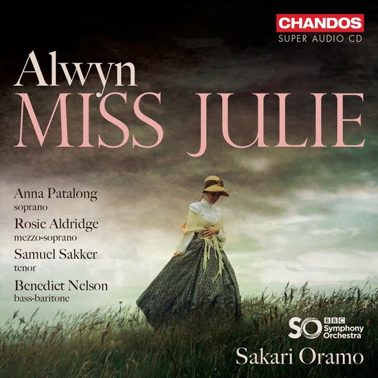 BBC Symphony Orchestra, Sakari Oramo - Alwyn: Miss Julie (2 SACD)