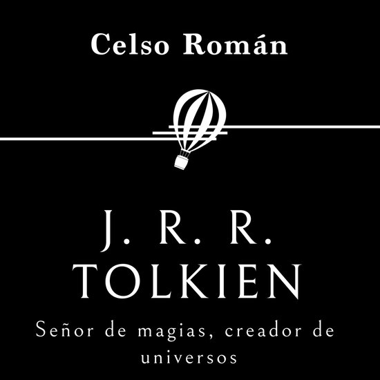 J. R. R. Tolkien. Señor de magias, creador de universos - cover