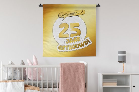 Tapisserie - Tissu mural - Anniversaire - Félicitations 25 ans de mariage ! - Proverbes - Jour du mariage - Citations - 90x90 cm - Tapisserie