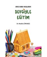 Anne Baba Okulunda Sevgiyle Eğitim