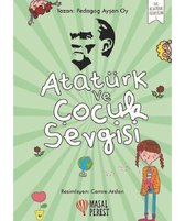 Atatürk ve Çocuk Sevgisi-İlk Atatürk Kitaplığım 1