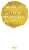 Notes to My Own Self   Vol 1