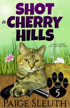 Cozy Cat Caper Mystery 5 - Shot in Cherry Hills