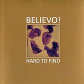 Believo! - Hard To Find (CD)