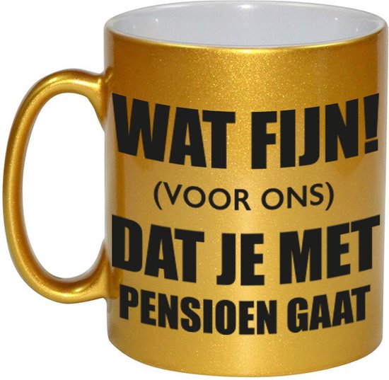 Foto: Wat fijn voor ons dat je met pensioen gaat koffiemok theebeker 330 ml goudkleurig vut pensioen afscheidscadeau collega