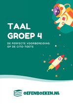 Groep 4 Taal - Cito - Oefenboek - Gegarandeerd betere schoolresultaten - Begrijpend Lezen - Spelling - Woordenschat - Grammatica - werkwoordspelling - Oefenboeken.nl