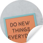 WallCircle - Muurstickers - Behangcirkel - Quotes - Spreuken - 'Do new things everyday' - ⌀ 120 cm - Muurcirkel - Zelfklevend - Ronde Behangsticker XXL