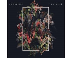 Ed Tullett - Fiancé (CD)