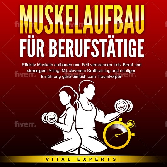 MUSKELAUFBAU FÜR BERUFSTÄTIGE: Effektiv Muskeln aufbauen u ... - cover