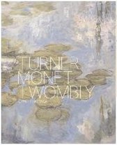 Turner Monet Twombly