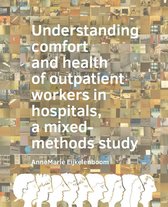 A+BE Architecture and the Built Environment  -   Understanding comfort and health of outpatient workers in hospitals, a mixed-methods study