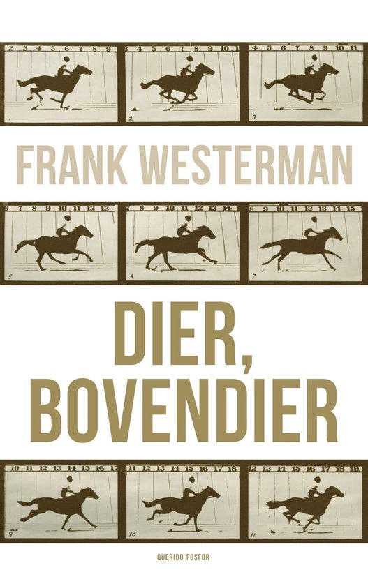 Boekomslag met 19 zwart-wit sequenties van een paard in galop, met de tekst 'FRANK WESTERMAN DIER, BOVENDIER'.