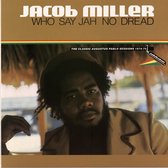 Jacob Miller - Who Say Jah No Dread (LP)
